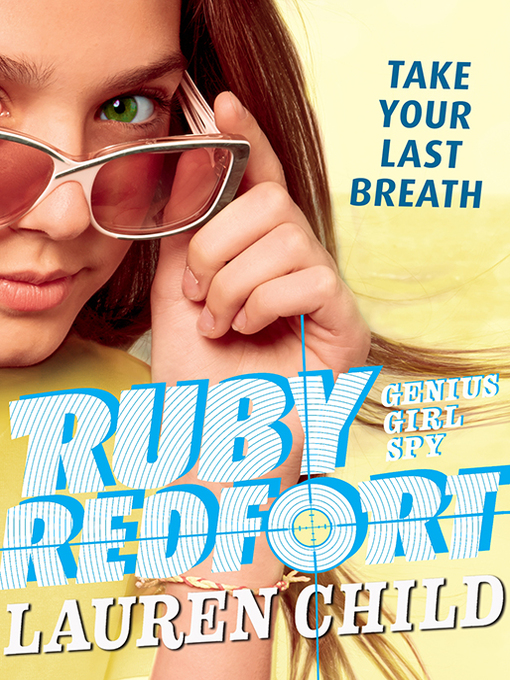 Title details for Ruby Redfort Take Your Last Breath by Lauren Child - Available